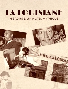 La Louisiane, histoire d'un hôtel mythique