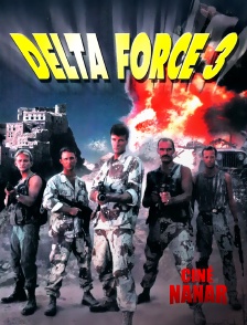 Ciné Nanar - Delta Force 3