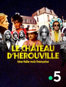 Le château d'Hérouville, une folie rock française