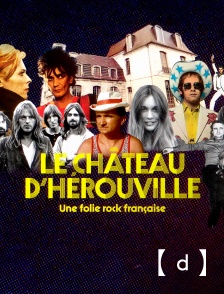 France TV Docs - Le château d'Hérouville, une folie rock française
