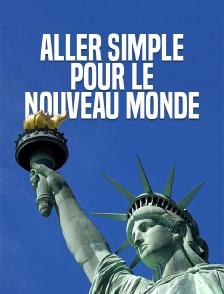 Aller simple pour le Nouveau Monde