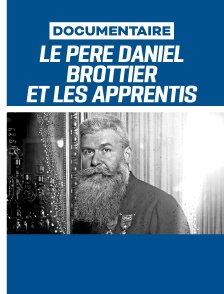 Le père Daniel Brottier et les Apprentis d'Auteuil
