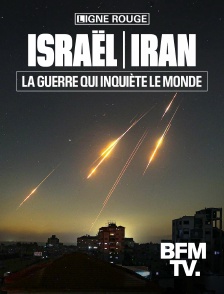 BFMTV - Israël/Iran : la guerre qui inquiète le monde en replay