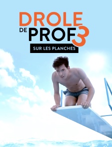Drôle de prof 3 : sur les planches