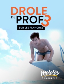 Molotov channels - Drôle de prof 3 : sur les planches