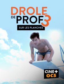 CINÉ Cinéma - Drôle de prof 3 : sur les planches