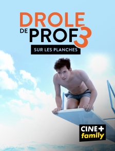 CINE+ Family - Drôle de prof 3 : sur les planches