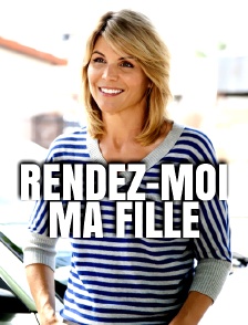 Rendez-moi ma fille
