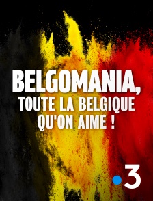 France 3 - Belgomania, toute la Belgique qu'on aime !