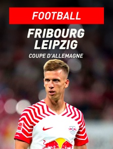 Football - Coupe d'Allemagne : Fribourg / Leipzig