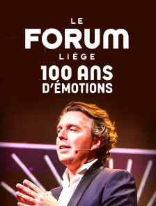 Le Forum de Liège - 100 ans d'émotions