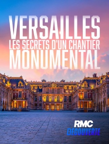 RMC Découverte - Versailles : Les secrets d'un chantier monumental
