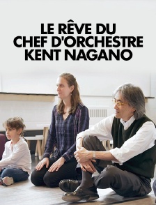 Le rêve du chef d'orchestre Kent Nagano