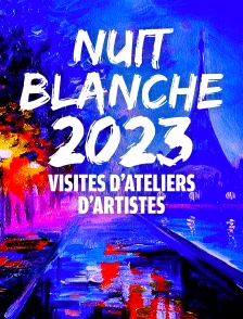 Nuit blanche 2023 : Visites d'ateliers d'artistes