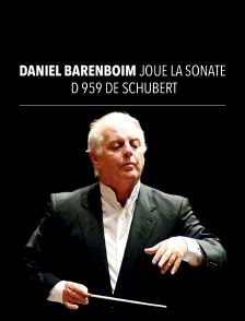 Daniel Barenboim joue la sonate D 959 de Schubert