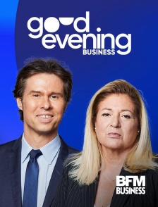 BFM Business - Good Evening Business en replay