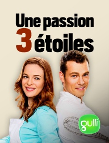 Gulli - Une passion 3 étoiles