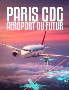 Paris CDG : aéroport du futur