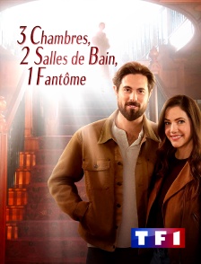 TF1 - 3 chambres, 1 fantôme, 2 salles de bain