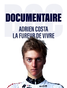 Adrien Costa, la fureur de vivre