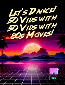Let's Dance! 50 Vids with 50 Vids with 80s Moves!