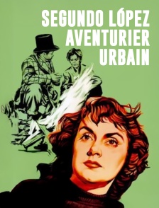 Segundo LĂłpez, aventurier urbain