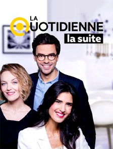 La quotidienne, la suite