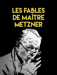 Les fables de maître Metzner