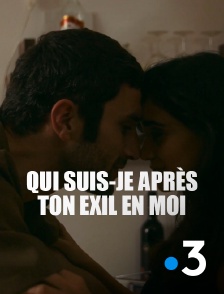 France 3 - Qui suis-je après ton exil en moi