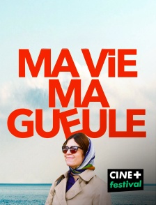 CINE+ Festival - Ma vie ma gueule