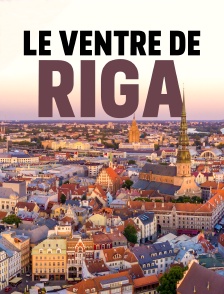 Le ventre de Riga
