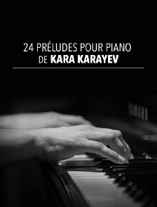 24 préludes pour piano de Kara Karayev