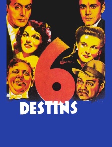 Six destins