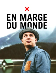 En marge du monde