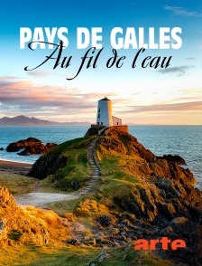 Arte - Pays de Galles : Au fil de l'eau
