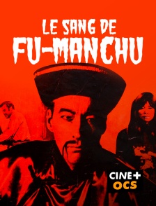 CINÉ Cinéma - Le sang de Fu Manchu