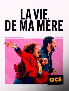 OCS - La Vie de ma mère