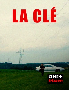 CINE+ Frisson - La clé