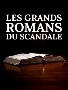Les grands romans du scandale