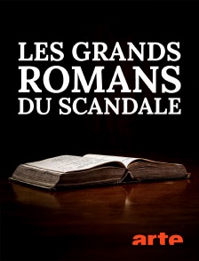 Arte - Les grands romans du scandale