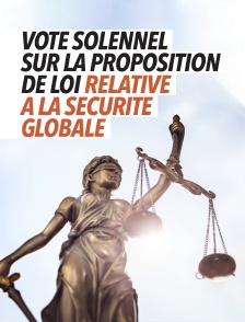 Vote solennel sur la proposition de loi relative à la sécurité globale