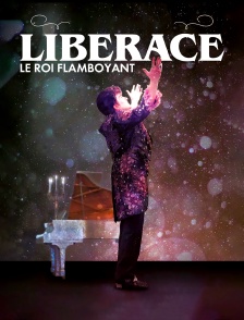 Liberace : Le roi flamboyant