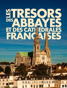 Les trésors des abbayes et des cathédrales françaises