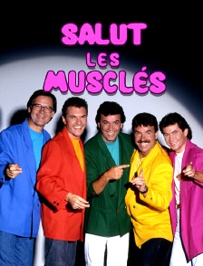 Salut les Musclés