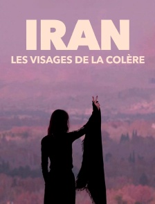 Iran, les visages de la colère