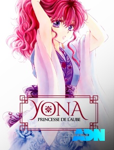 ADN - Yona, princesse de l'Aube