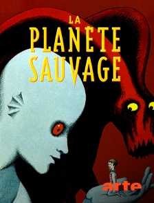 Arte - La Planète Sauvage