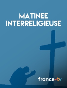 france.tv - Matinée interreligieuse