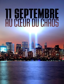 11 septembre, au cœur du chaos