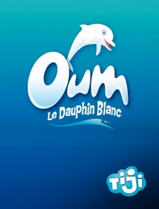 TIJI - Oum le dauphin blanc